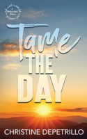 Tame the Day: (2 A Hartley's Nest Romance)