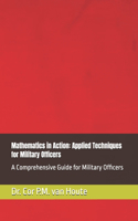 Mathematics in Action: Applied Techniques for Military Officers: A Comprehensive Guide for Military Officers(3 Military Science)