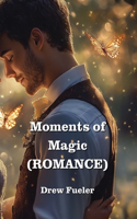 Moments of Magic (ROMANCE)