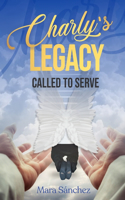 Charly's Legacy: Called to serve