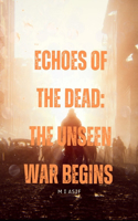 Echoes of the Dead