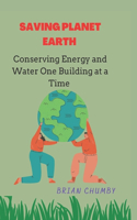 Saving Planet Earth: Conserving Energy and Water One Building at a Time