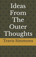 Ideas From The Outer Thoughts