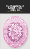 Relaxing Geometric and Mandala Pattern Coloring Book