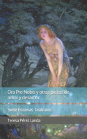 Ora pro nobis y otras piezas de amor y desamor