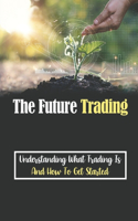 The Future Trading