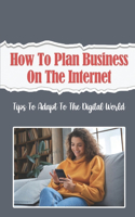 How To Plan Business On The Internet