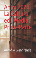 Anno 2020 La Cultura ed i Media Prima Parte