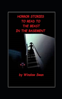 Horror Stories To Read To The Beast In The Basement