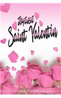 Joyeuse Saint Valentin - Carnet de Notes - Pour les amoureux romantiques - cahier - livre rose - Pour les notes (vacances - souvenir - études) vos dessins, recettes, listes de choses à faire, etc...