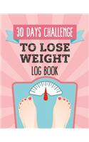 30 Days Challenge To Lose Weight Log Book