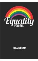 EQUALITY FOR ALL - Braindump