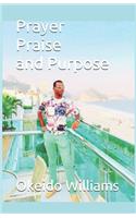 Prayer Praise and Purpose