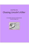Unit Plan for Chasing Lincoln's Killer: A Complete Literature and Grammar Unit for Grades 4-8