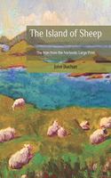 The Island of Sheep: The Man from the Norlands: Large Print