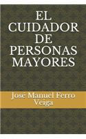 El Cuidador de Personas Mayores