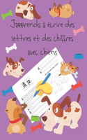 J'apprends à écrire des lettres et des chiffres avec chiens