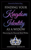 Finding Your Kingdom Identity as a Widow: Discovering the Heavenly Bride Within