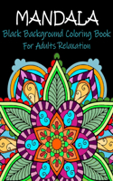 Mandala Black Background Coloring Book For Adults Relaxation