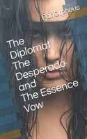 Diplomat The Desperado and the Essence Vow