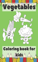 Vegetables Coloring Book For Kids: Healthy Food Coloring Book; Children's Activity Books; Early Childhood Education