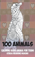 Coloring Book Animal for Teens - 100 Animals - Stress Relieving Designs