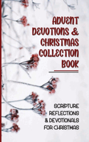 Advent Devotions & Christmas Collection Book: Scripture Reflections & Devotionals For Christmas