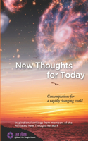 New Thoughts for Today: contemplations for a rapidly changing world