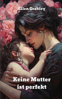 Keine Mutter ist perfekt