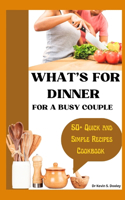 What's for Dinner for a Busy Couple
