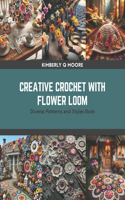 Creative Crochet with Flower Loom