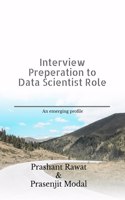 Interview Preperation to Data Scientist Role: An emerging profile