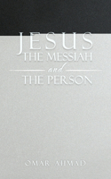 Jesus The Messiah and The Person