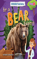 Be a Bear Expert: (Biology Field Notes)