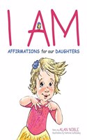 I AM, Affirmations For Our Daughters