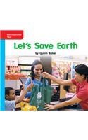 Reading Wonders Leveled Reader Let's Save Earth: On-Level Unit 10 Week 3 Grade K: (Elementary Core Reading)