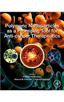 Polymeric Nanoparticles as a Promising Tool for Anti-Cancer Therapeutics