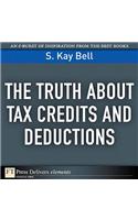Truth About Tax Credits and Deductions, The
