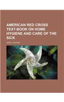 American Red Cross Text-Book on Home Hygiene and Care of the Sick