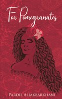 For Pomegranates
