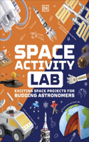 Space Activity Lab: Exciting Space Projects for Budding Astronomers(DK Activity Lab)