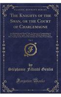 The Knights of the Swan, or the Court of Charlemagne, Vol. 2