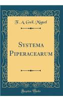 Systema Piperacearum (Classic Reprint)