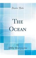 The Ocean (Classic Reprint)