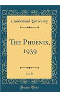 The Phoenix, 1939, Vol. 59 (Classic Reprint)
