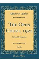 The Open Court, 1922, Vol. 36: A Monthly Magazine (Classic Reprint)