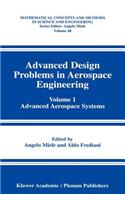 Advanced Design Problems in Aerospace Engineering: Volume 1: Advanced Aerospace Systems