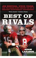 Best of Rivals: Joe Montana, Steve Young, and the Inside Story Behind the Nfl's Greatest Quarterback Controversy
