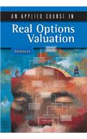 An Applied Course in Real Options Valuation