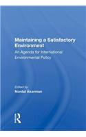 Maintaining A Satisfactory Environment: An Agenda for International Environmental Policy